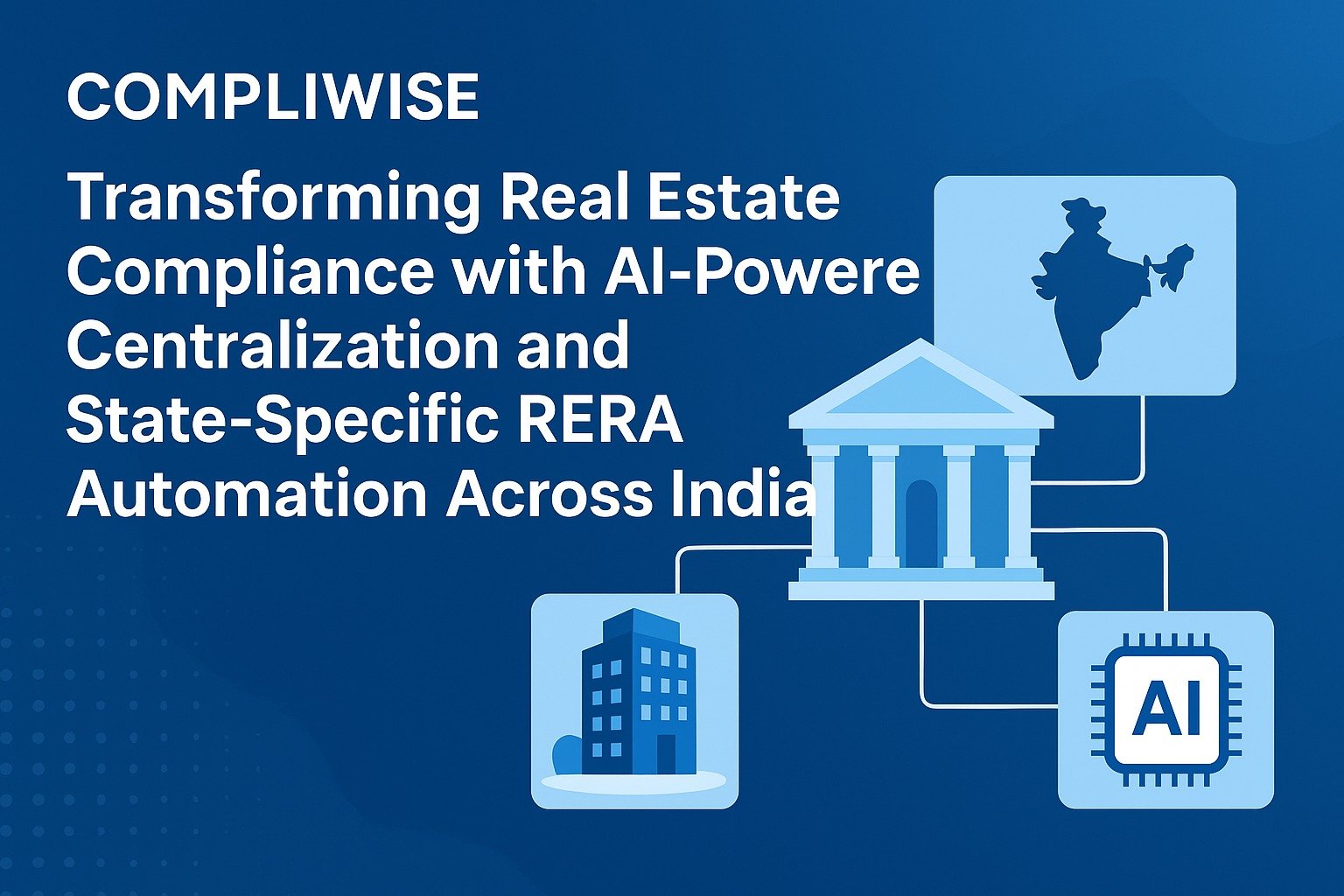 CompliWise: Transforming Real Estate Compliance with AI-Powered Centralization and State-Specific RERA Automation Across India 1 WhatsApp Image 2025 04 09 at 3.36.40 PM